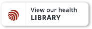 View our Health Library 